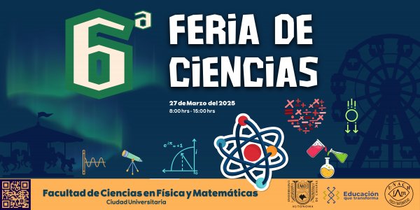 6a Feria de Ciencias FCFM- UNACH 2025