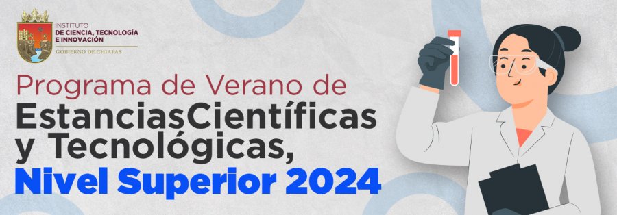 Programa de Verano de Estancias Científicas y Tecnológicas 2024.